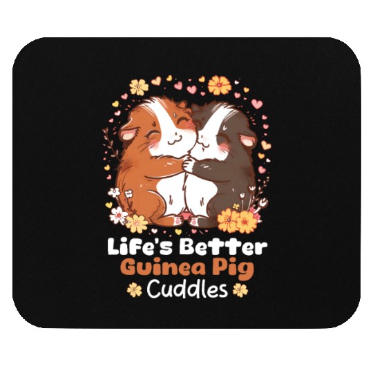 Guinea Pig Life’s Better With Guinea Pig Cuddles Mouse Pads