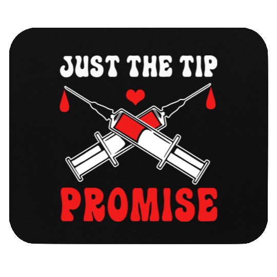 Just The Tip Promise Funny Syringe Pun Blood Donor Mouse Pads