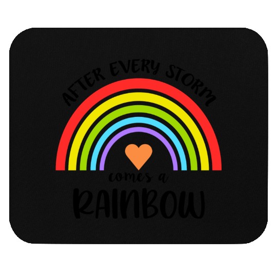 After Every Storm Comes a Rainbow Mouse Pads