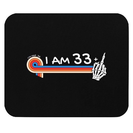 I Am 33 Plus Middle Finger - 34th Birthday Mouse Pads