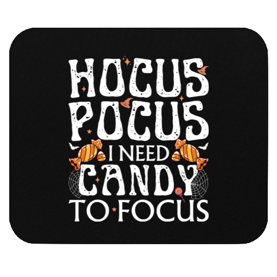 Hocus Pocus I Need Candy To Focus Mouse Pads