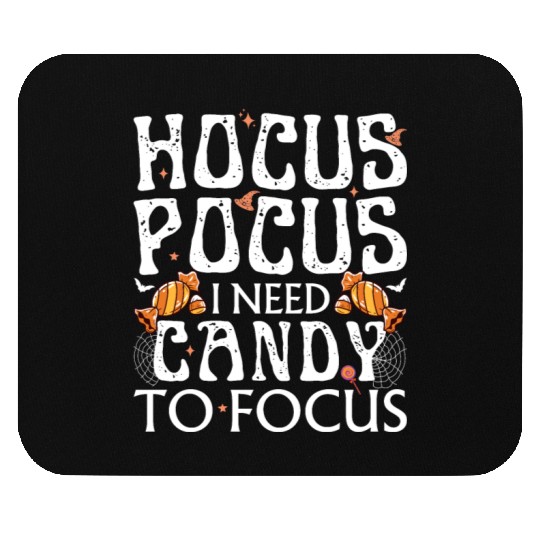 Hocus Pocus I Need Candy To Focus Mouse Pads