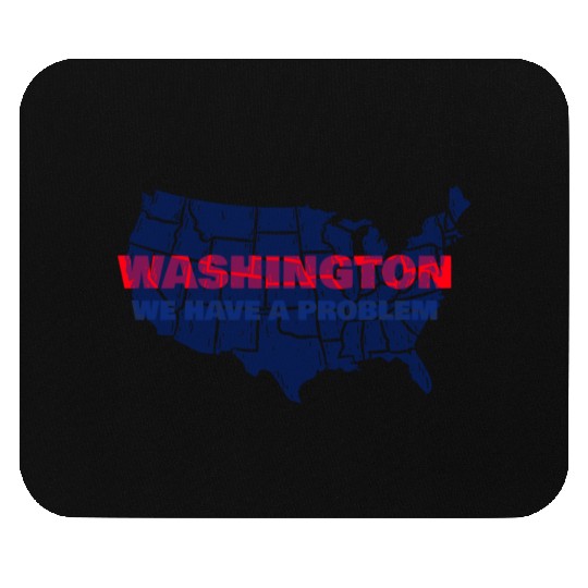 Washington We Have A Problem Mouse Pads