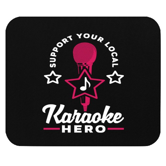Support Your Local Karaoke Hero Mouse Pads