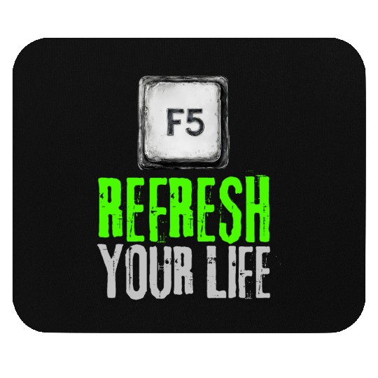 Computer Keyboard F5 Refresh Your Life Mouse Pads