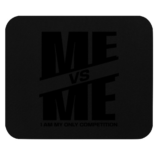 Me vs Me I Am My Only Competition Cool Gym Lover Mouse Pads