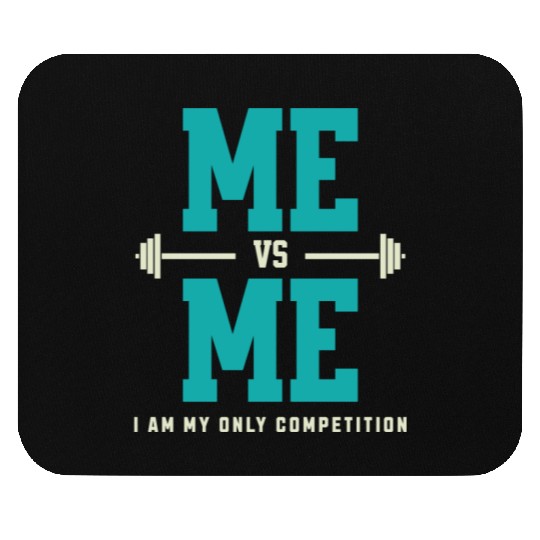 Me vs Me I Am My Only Competition Workout Saying Mouse Pads