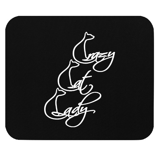 Crazy Cat Lady Text Love Saying Quote Weird Woman Mouse Pads