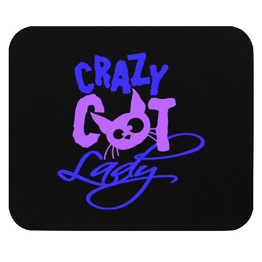 Crazy Cat Lady Text Love Saying Quote Weird Woman Mouse Pads