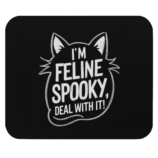 I’m Feline Spooky Cat Halloween Saying Mouse Pads
