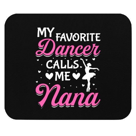 Ballet Dance Dancer Nana My Favorite Dancer Calls Mouse Pads