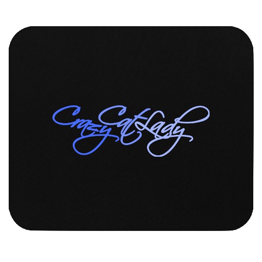 Crazy Cat Lady Text Love Saying Quote Weird Woman Mouse Pads