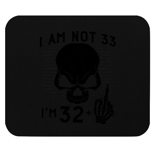 I Am 32 Plus Middle Finger - 33rd Birthday Mouse Pads