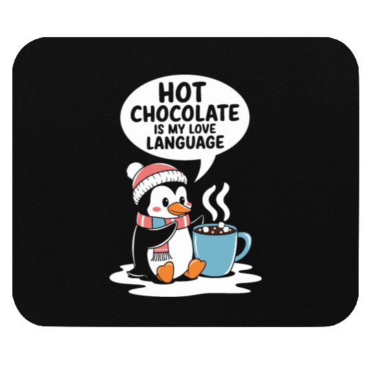 Hot Chocolate Is My Love Language Penguin Mouse Pads