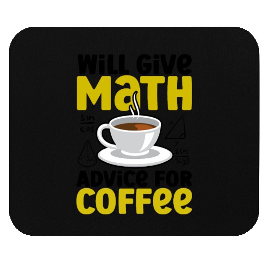 Will Give Math Advice For Coffee Mouse Pads