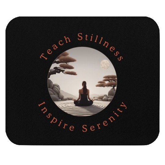 Teach Stillness Inspire Serenity Meditation Yoga Mouse Pads