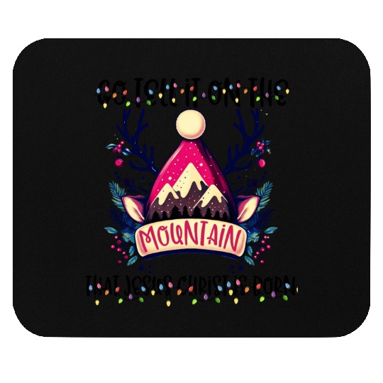 Go Tell It On The Mountain That Jesus Is Born Mouse Pads