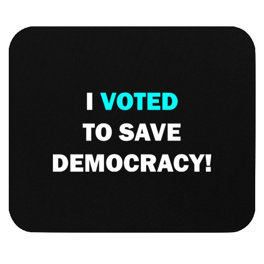 I voted to save democracy white Mouse Pads