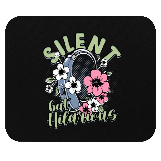 Hearing Impaired Deaf Silent But Hilarious Mouse Pads