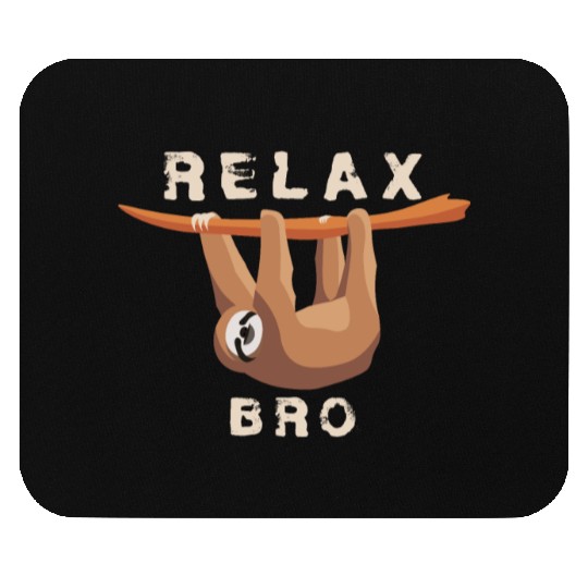 Relax Bro Napping Spirit Animal Sloth Mouse Pads