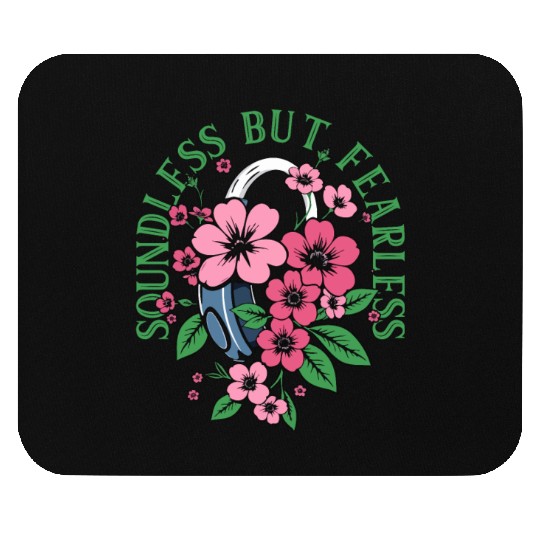 Hearing Impaired Deaf Soundless But Fearless Mouse Pads