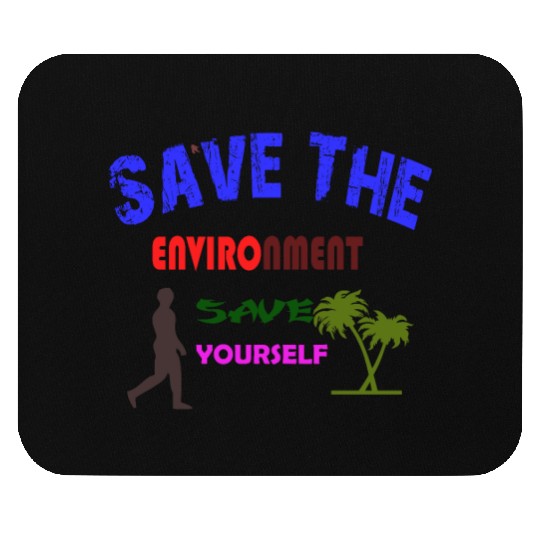 Save the environment save Mouse Pads