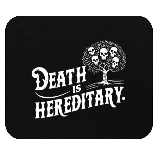 Death is Hereditary Dark Humor Skull Design Mouse Pads