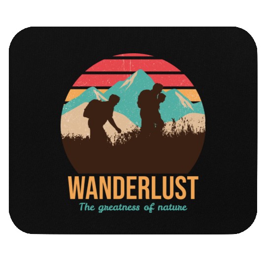 WANDERLUST The greatness of nature Mouse Pads