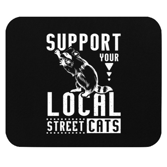 Support your local street cats raccoon Mouse Pads