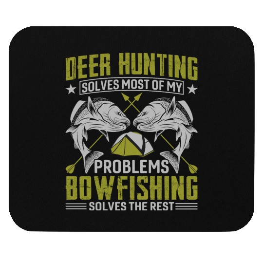 Deer hunting solves most of my problems bowfishing Mouse Pads