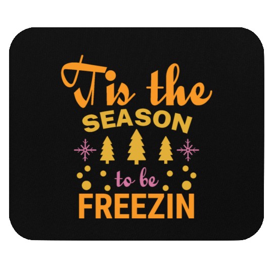 Tis the season to be Freezin Mouse Pads
