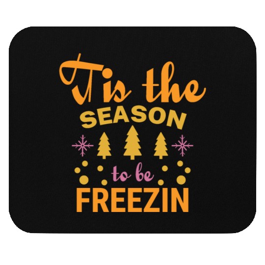 Tis the season to be Freezin Mouse Pads
