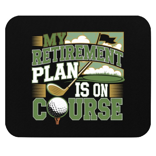 My Retirement Plan Is On Course 4 Mouse Pads
