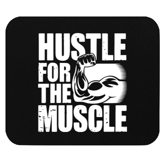 Hustle for the Muscle - Gym Motivation Quote Mouse Pads