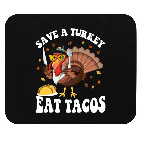 Save A Turkey Eat Tacos Funny Thanksgiving Mouse Pads