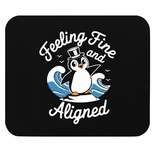 Feeling Fine And Aligned Mindfulness Penguin Mouse Pads