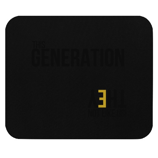 This Generation Not like us - Blk Mouse Pads