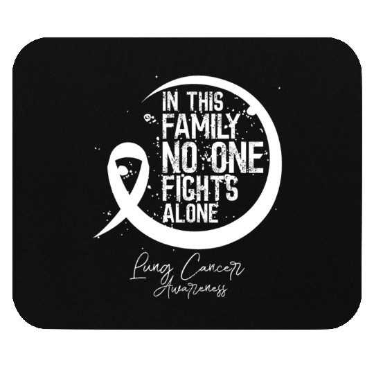 In This Family Fights Lung Cancer No One Alone Mouse Pads