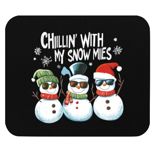 Chillin' with My Snowmies Mouse Pads