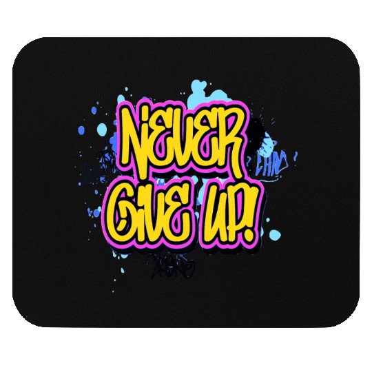 Never give Up Mouse Pads