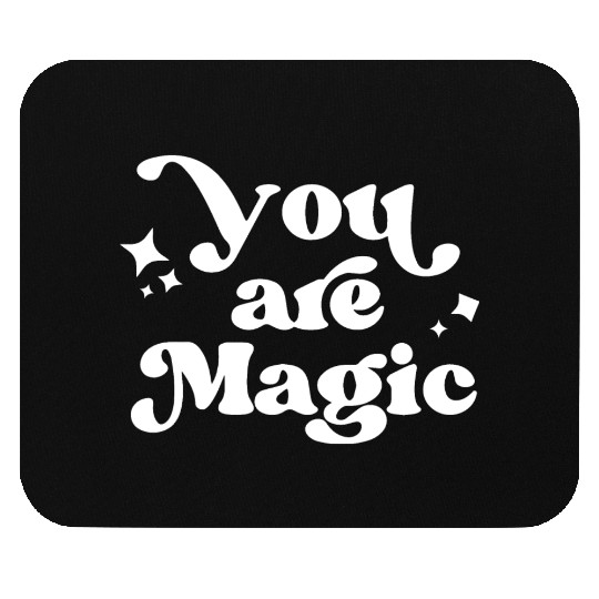 You Are Magic Motivation Quotes Mouse Pads