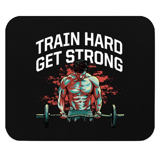 Train Hard Get Strong Workout Sayings Gym Quotes F Mouse Pads