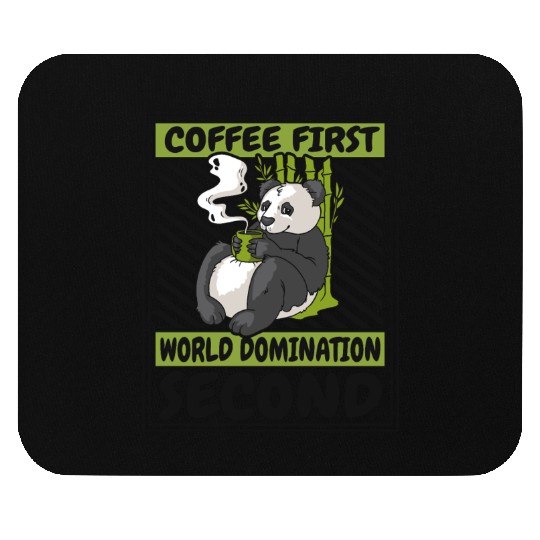 Coffee First World Domination Second Panda Bear Mouse Pads