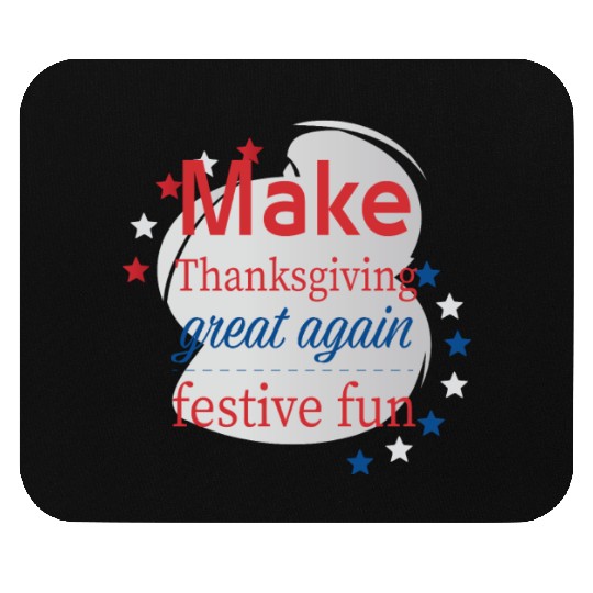 Make Thanksgiving Great Again Mouse Pads