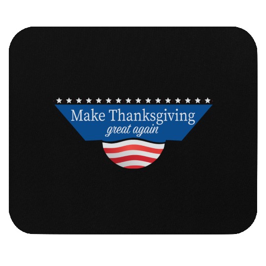 Make Thanksgiving Great Again Mouse Pads