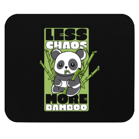Less Chaos More Bamboo Panda Bear Friend Lover Mouse Pads