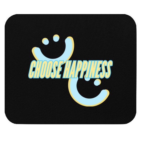 Choose Happiness | phozos Mouse Pads