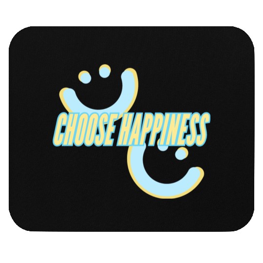 Choose Happiness | phozos Mouse Pads