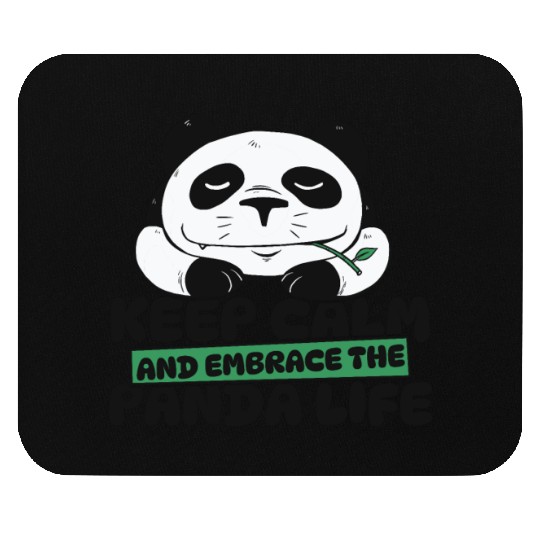 Keep Calm And Embrace The Panda Life Panda Bear Mouse Pads