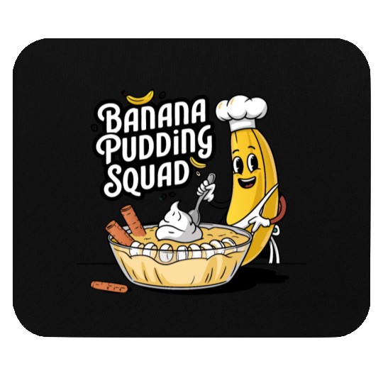 Banana Pudding Squad Lover Cooking Dessert Banana Mouse Pads